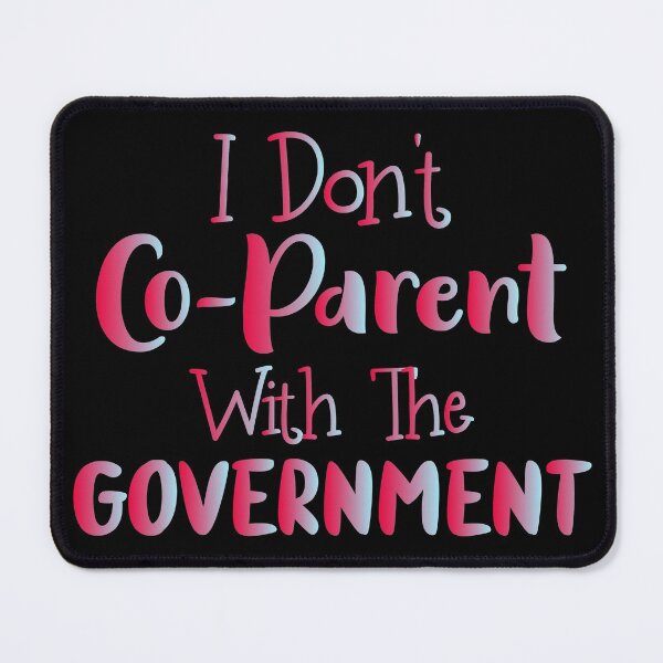 Item preview, I Don't Co-parent With The Government - Funny Present For Mom, Dad And Friend designed and sold by Aymanclothings.