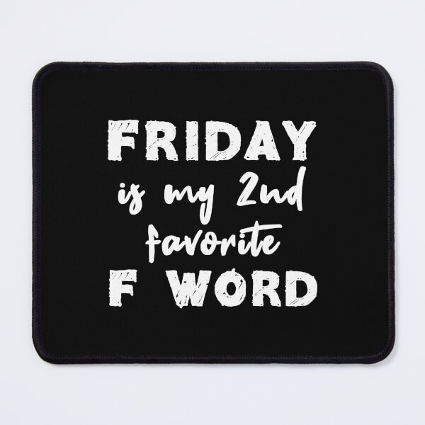Item preview, Friday Is My 2nd Favorite F Word (White) designed and sold by quoteedesigns.