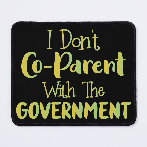 Item preview, I Don't Co-parent With The Government - Funny Present For Mom, Dad And Friend designed and sold by Aymanclothings.