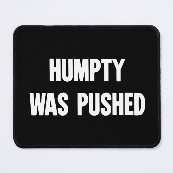 Item preview, Humpty Was Pushed designed and sold by Good-Looking Corpse.