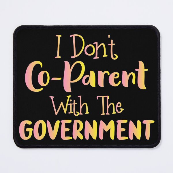 Item preview, I Don't Co-parent With The Government - Funny Present For Mom, Dad And Friend designed and sold by Aymanclothings.