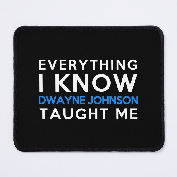 Item preview, Everything i know - Dwayne Johnson designed and sold by 2Girls1Shirt.