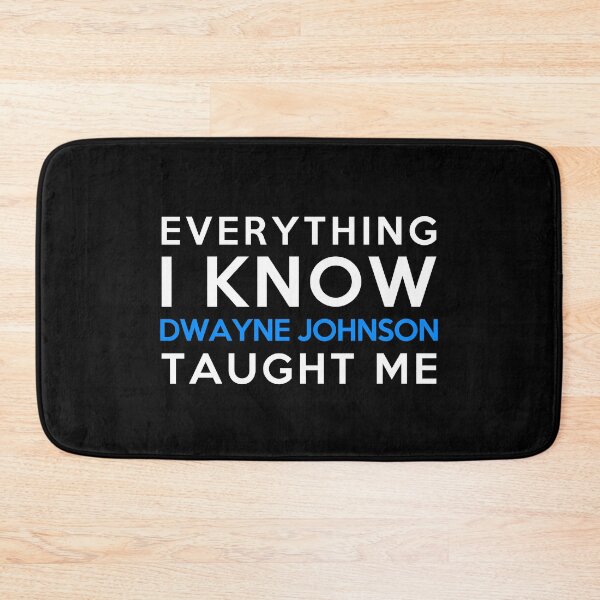 Item preview, Everything i know - Dwayne Johnson designed and sold by 2Girls1Shirt.