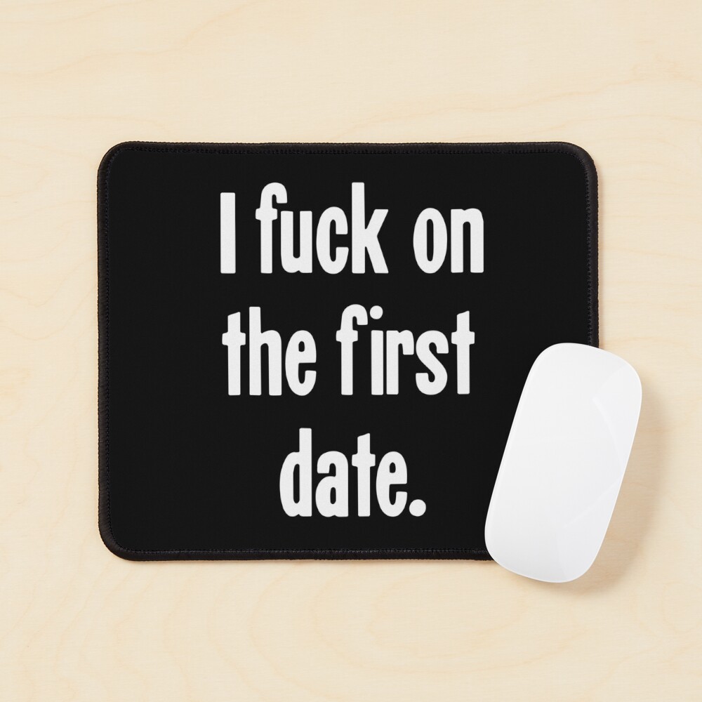 I Fuck On the First Date Sticker