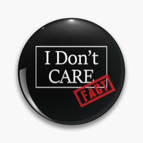 Item preview, I don't care, fact designed and sold by EdgyDesignForU.