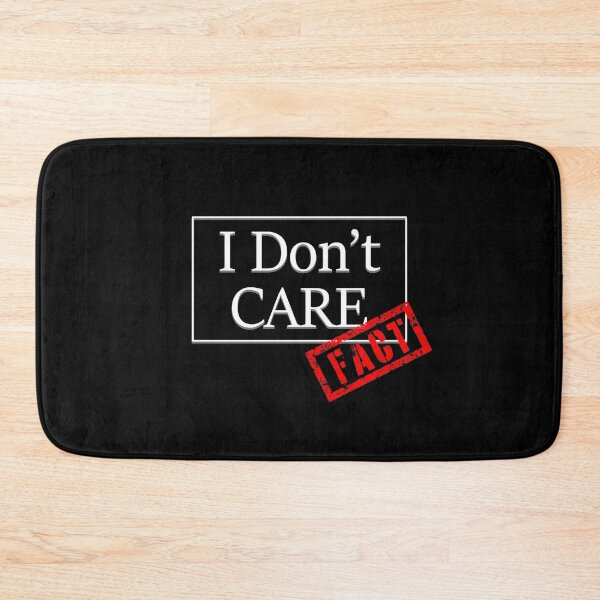 Item preview, I don't care, fact designed and sold by EdgyDesignForU.