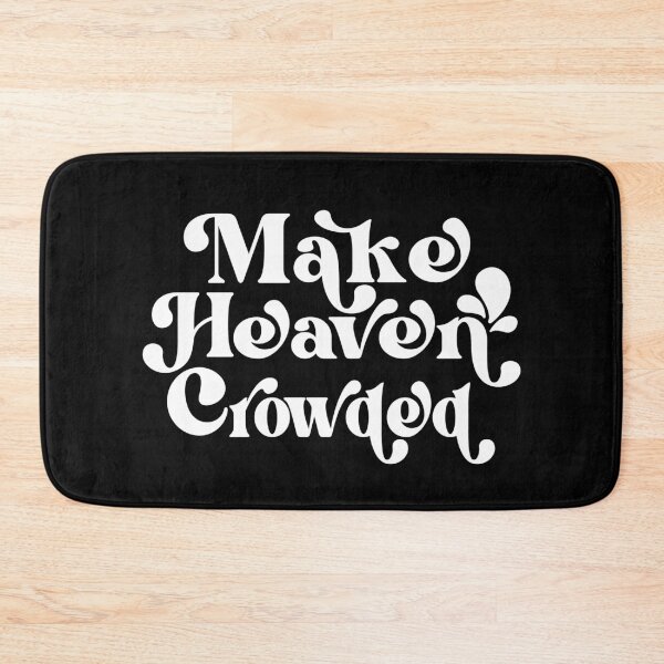 Item preview, Make Heaven Crowded designed and sold by ohmier.