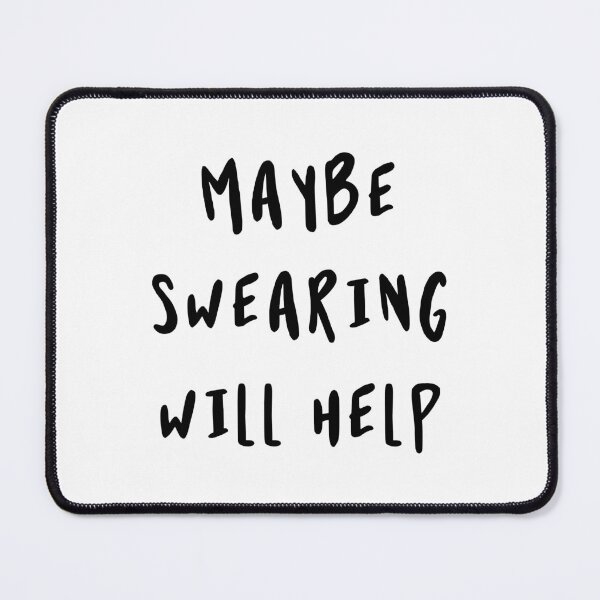 Item preview, Maybe Swearing Will Help designed and sold by ZoollGraphics.