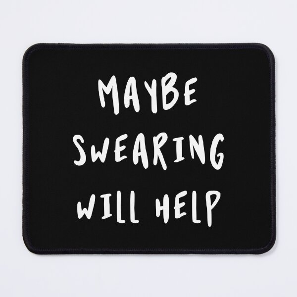 Item preview, Maybe Swearing Will Help designed and sold by ZoollGraphics.