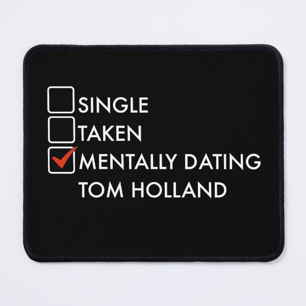 Item preview, Mentally dating Tom Holland designed and sold by PG Illustration.