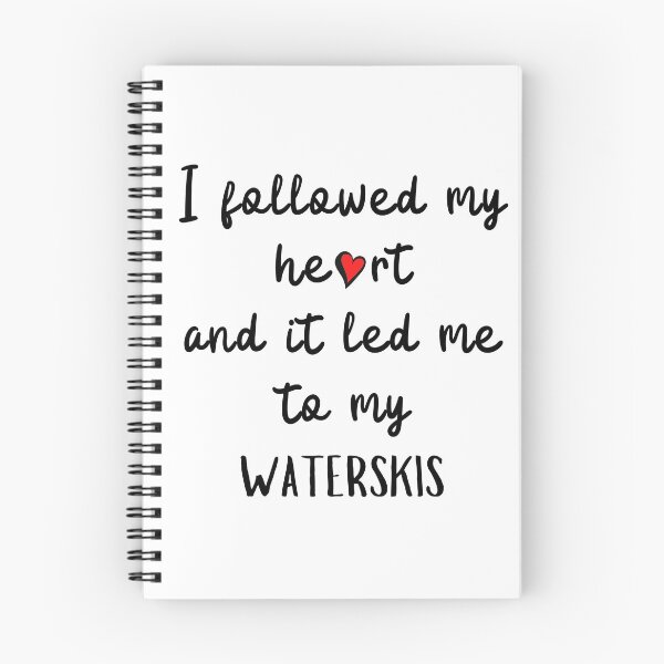 Item preview, I followed my heart and it led me to my waterskis designed and sold by TheGreenGoat.