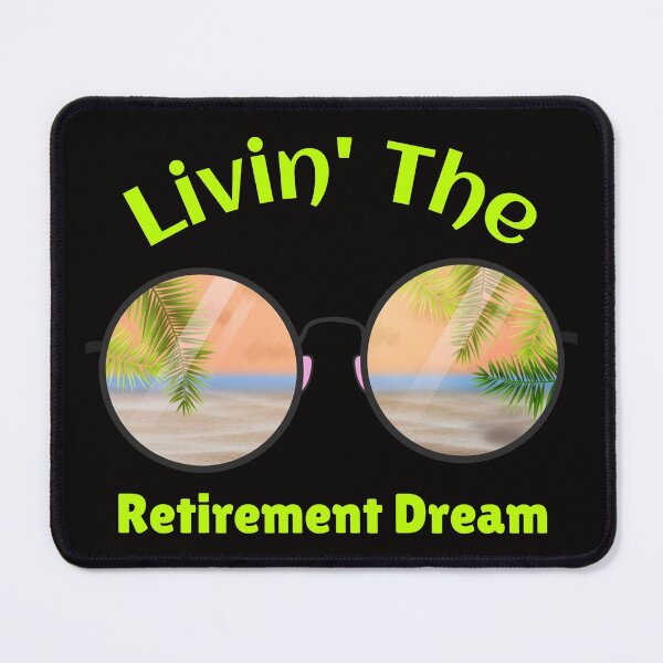 Item preview, Livin' The Retirement Dream designed and sold by BubbaCool.