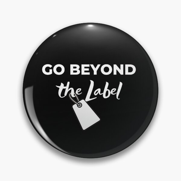 Item preview, Go beyond the Label designed and sold by YonanJB.
