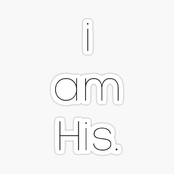 Item preview, i am his sticker designed and sold by Jacqueline Flynt.