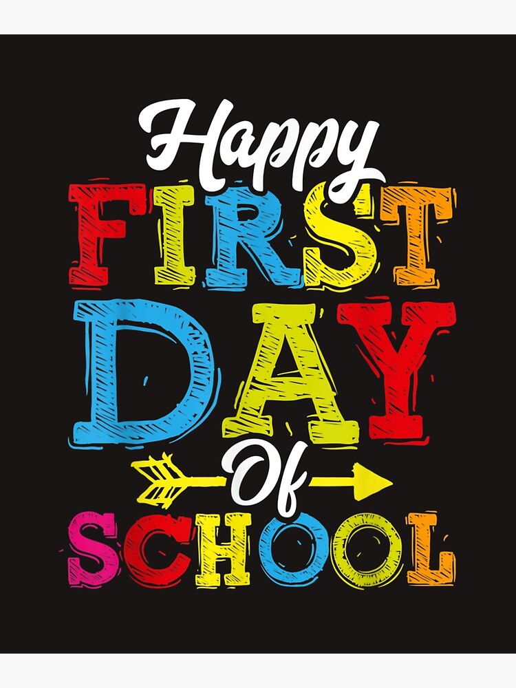 Happy First Day Of School Shirt Teacher Students Poster By