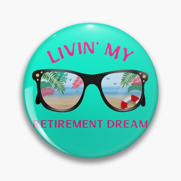 Item preview, Livin' My Retirement Dream designed and sold by BubbaCool.