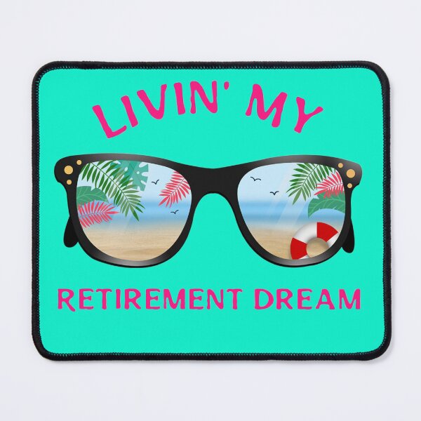 Item preview, Livin' My Retirement Dream designed and sold by BubbaCool.