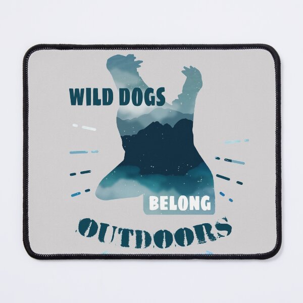 Item preview, Wild Dogs Belong Outdoors designed and sold by Trace1234.