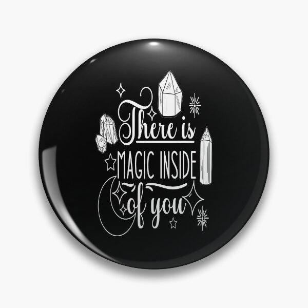 Item preview, There is Magic Inside of You designed and sold by davidmurtagh.