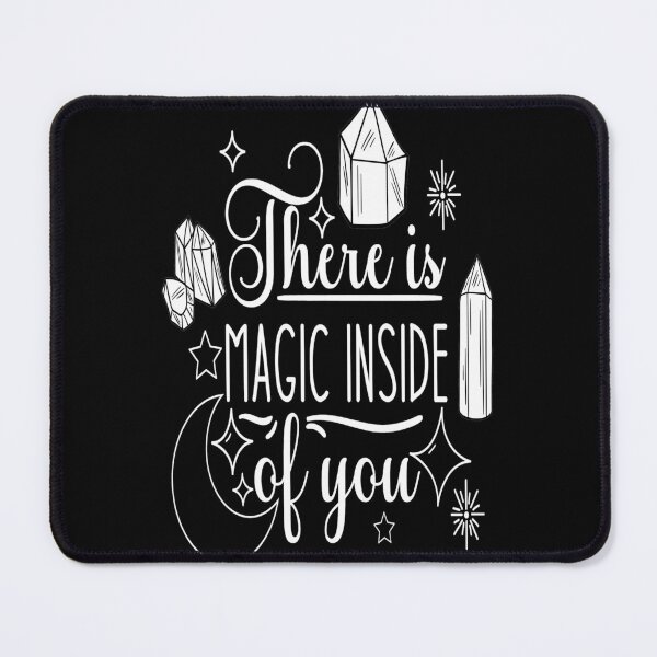 Item preview, There is Magic Inside of You designed and sold by davidmurtagh.