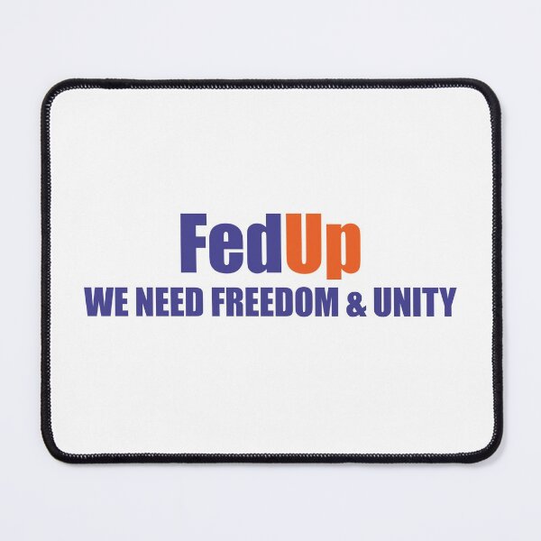 Item preview, FedUp We Need Freedom & Unity designed and sold by yoshra.