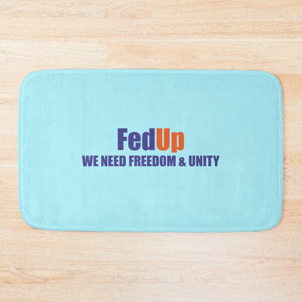 Item preview, FedUp We Need Freedom & Unity designed and sold by yoshra.