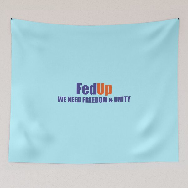 Item preview, FedUp We Need Freedom & Unity designed and sold by yoshra.