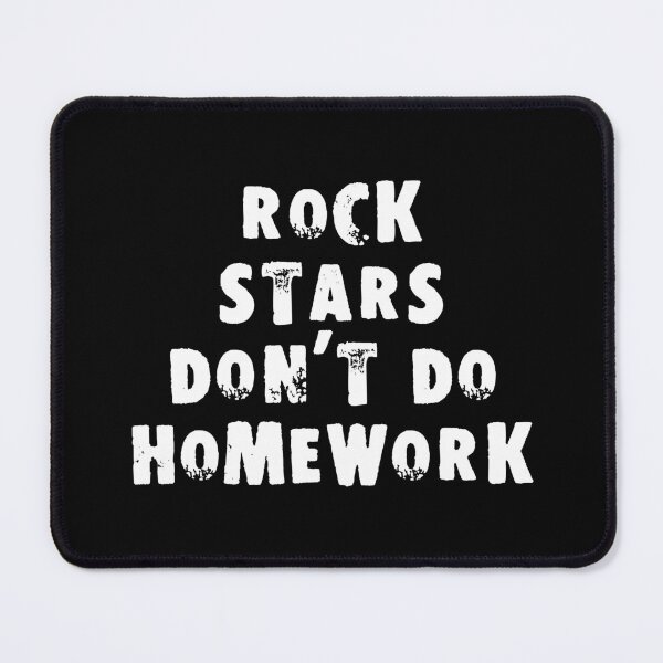 Item preview, Rock Stars Don't Do Homework designed and sold by Good-Looking Corpse.