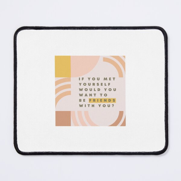 Item preview, If you met yourself would you want to be friends with you? designed and sold by ournaturalnest.