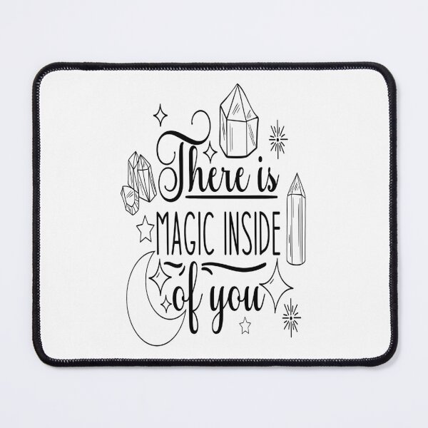 Item preview, There is Magic Inside of You designed and sold by davidmurtagh.