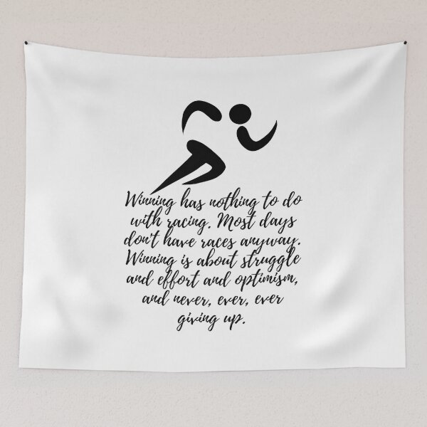 Item preview, Winning has nothing to do with racing. Most days don't have races anyway. Winning is about struggle and effort and optimism, and never, ever, ever giving up - black designed and sold by BlueThrow.