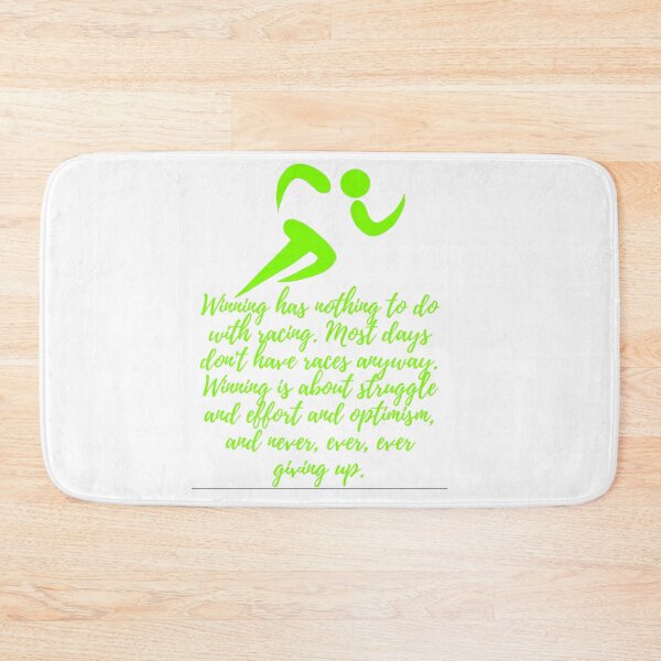 Item preview, Winning has nothing to do with racing. Most days don't have races anyway. Winning is about struggle and effort and optimism, and never, ever, ever giving up - green designed and sold by BlueThrow.