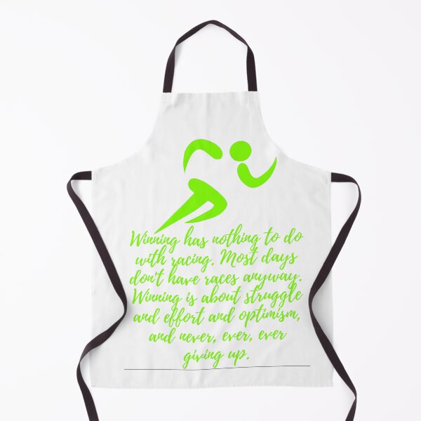 Item preview, Winning has nothing to do with racing. Most days don't have races anyway. Winning is about struggle and effort and optimism, and never, ever, ever giving up - green designed and sold by BlueThrow.