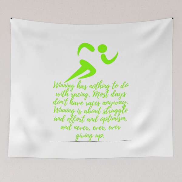 Item preview, Winning has nothing to do with racing. Most days don't have races anyway. Winning is about struggle and effort and optimism, and never, ever, ever giving up - green designed and sold by BlueThrow.