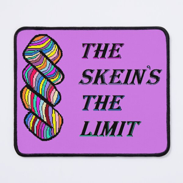 Item preview, The Skein is the Limit...or is it? designed and sold by Keatos.