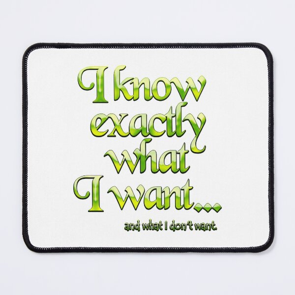 Item preview, I know exactly what I want - 4 designed and sold by Yamy Morrell Art and Design.