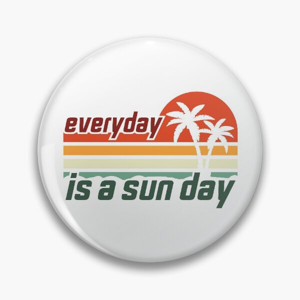 Item preview, Everyday Is A Sun Day, Funny Quotes Retired designed and sold by levdone.