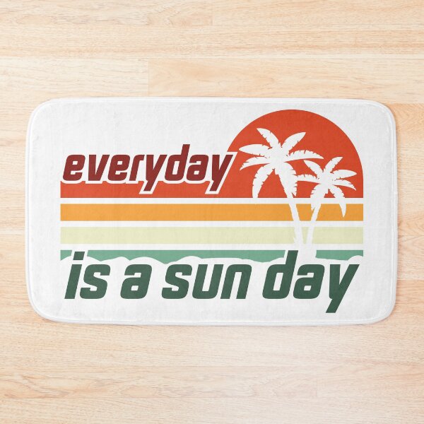 Item preview, Everyday Is A Sun Day, Funny Quotes Retired designed and sold by levdone.