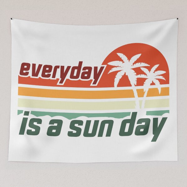 Item preview, Everyday Is A Sun Day, Funny Quotes Retired designed and sold by levdone.
