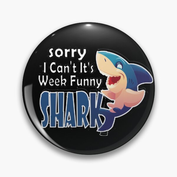 Item preview,  Sorry I Can't It's Week Funny Shark designed and sold by Ismailelharch.