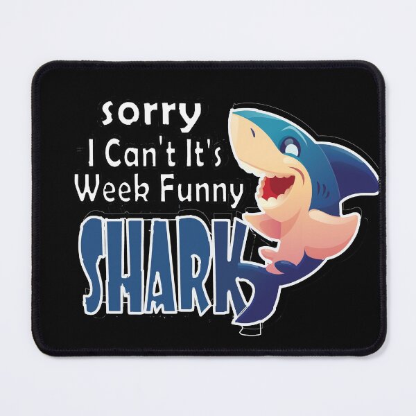 Item preview, Sorry I Can't It's Week Funny Shark designed and sold by Ismailelharch.