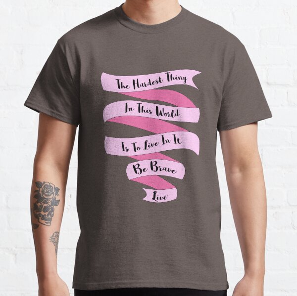 The Hardest Thing In This World Classic T-Shirt