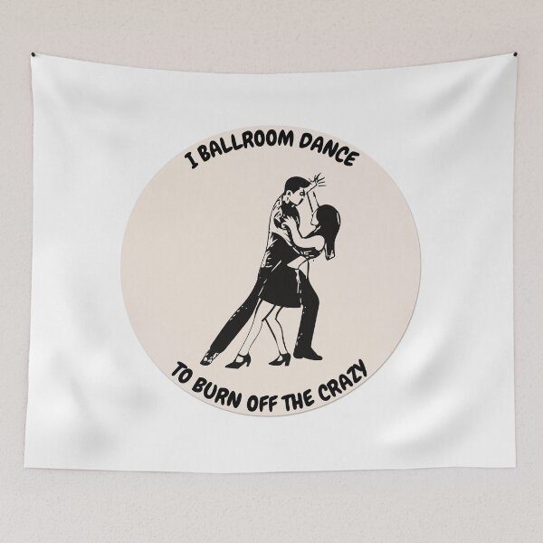 Item preview, I ballroom dance to burn off the crazy design designed and sold by YuneDesigns.