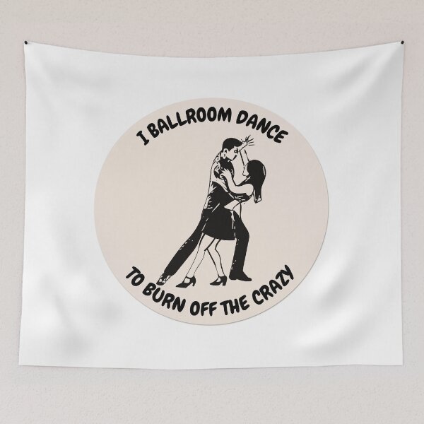 Item preview, I ballroom dance to burn off the crazy design designed and sold by YuneDesigns.