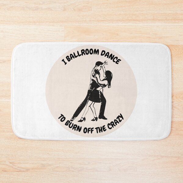 Item preview, I ballroom dance to burn off the crazy design designed and sold by YuneDesigns.