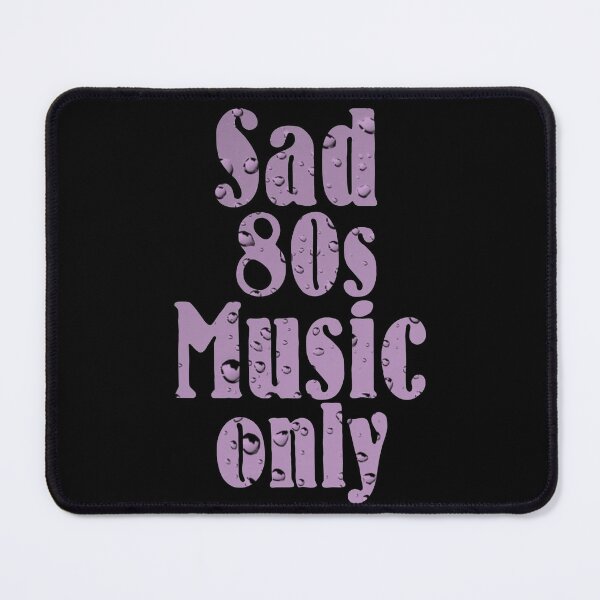 Item preview, sad 80s music only designed and sold by blankshirt.