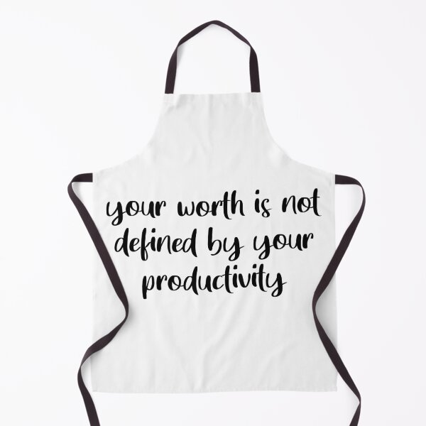 Item preview, Your worth is not defined by your productivity, Funny inspirational designed and sold by JustGift.