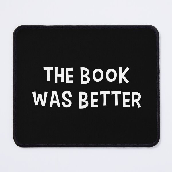 Item preview, The Book Was Better (Black) designed and sold by quoteedesigns.