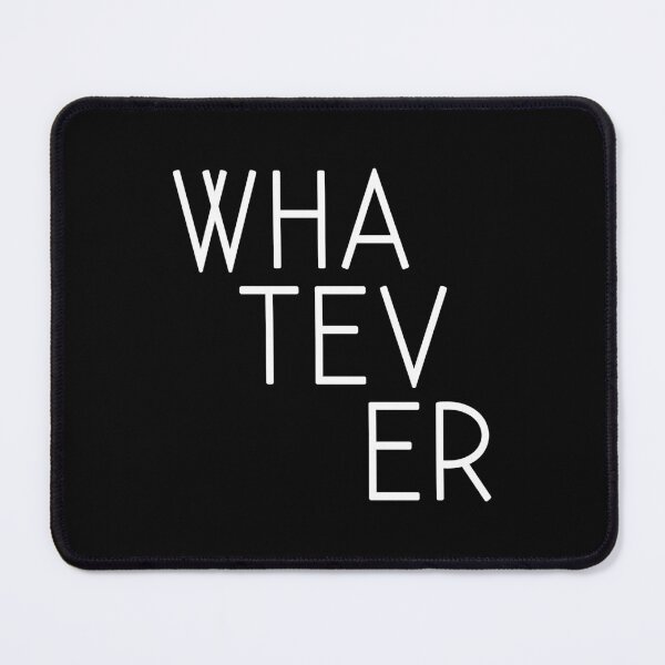 Item preview, Whatever (Black) designed and sold by quoteedesigns.