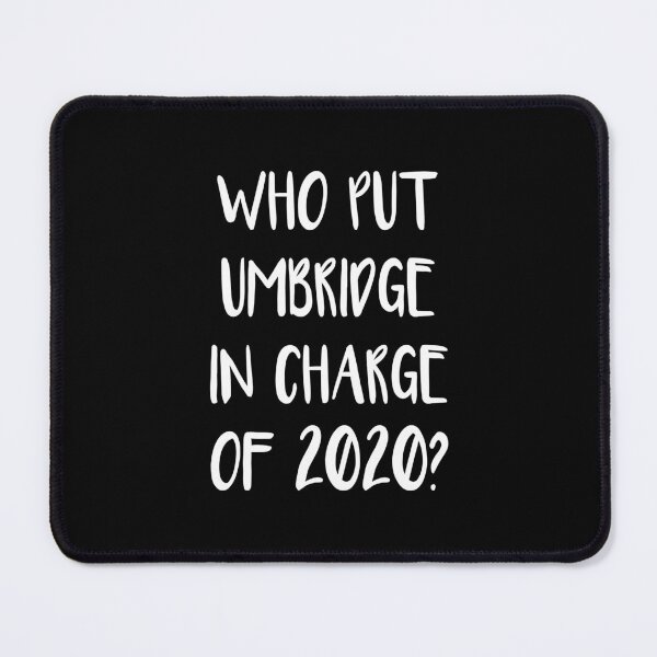 Item preview, Who Put Umbridge In Charge of 2020 (Pink) designed and sold by quoteedesigns.